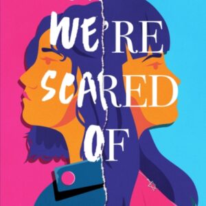 What We're Scared Of
