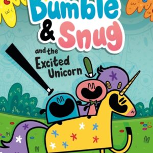 Bumble and Snug and the Excited Unicorn